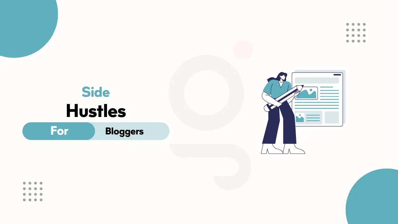 10 Side Hustles for Bloggers to Boost Income