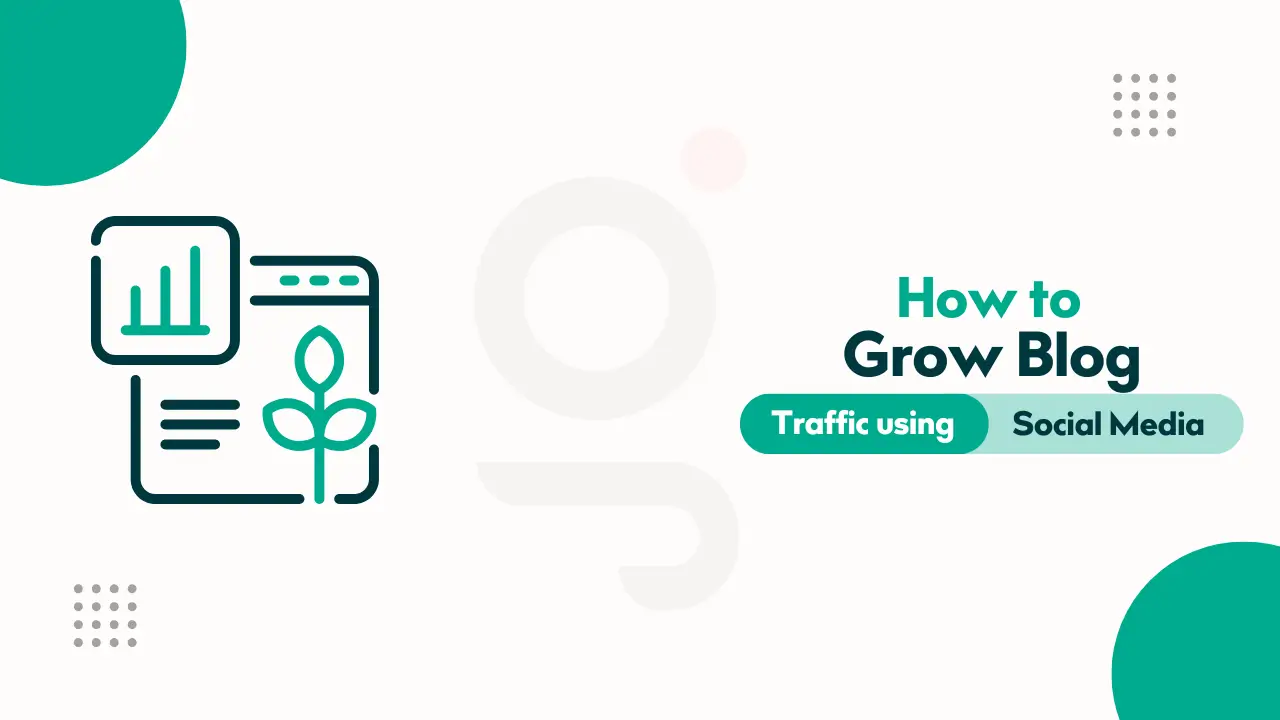 How to Grow Blog Traffic Using Social Media