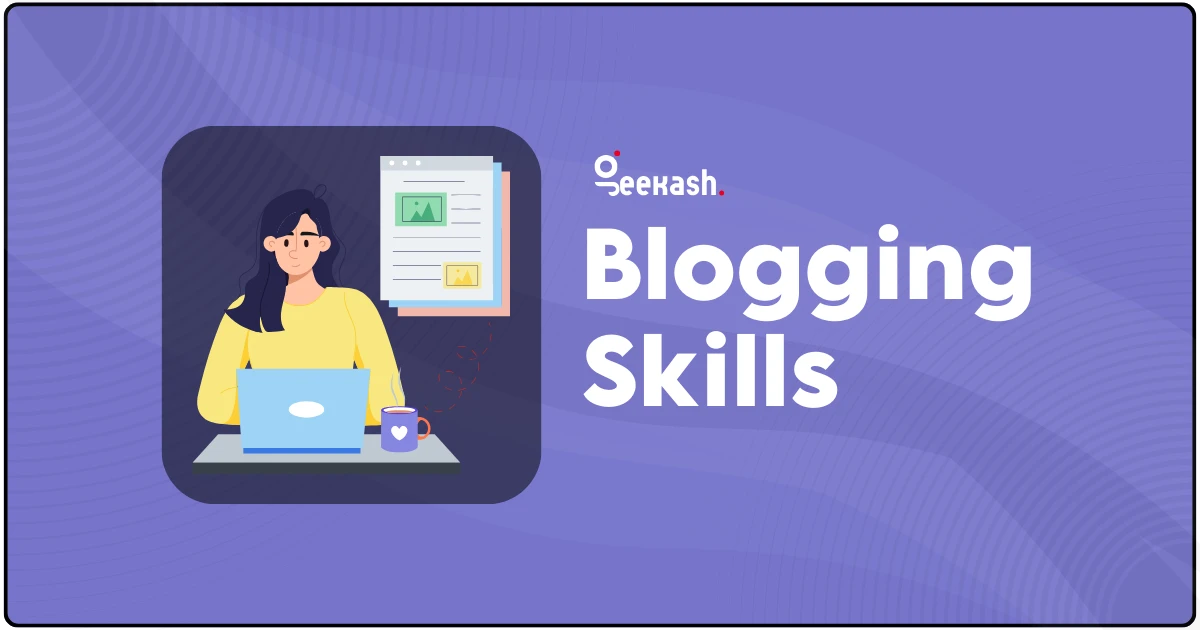 10 Blogging Skills For Long-Term Blogging Success